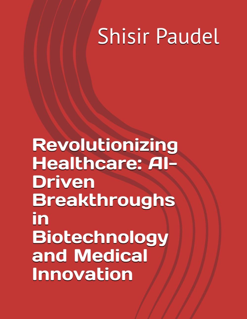 Revolutionizing Healthcare: AI-Driven Breakthroughs in Biotechnology and Medical Innovation