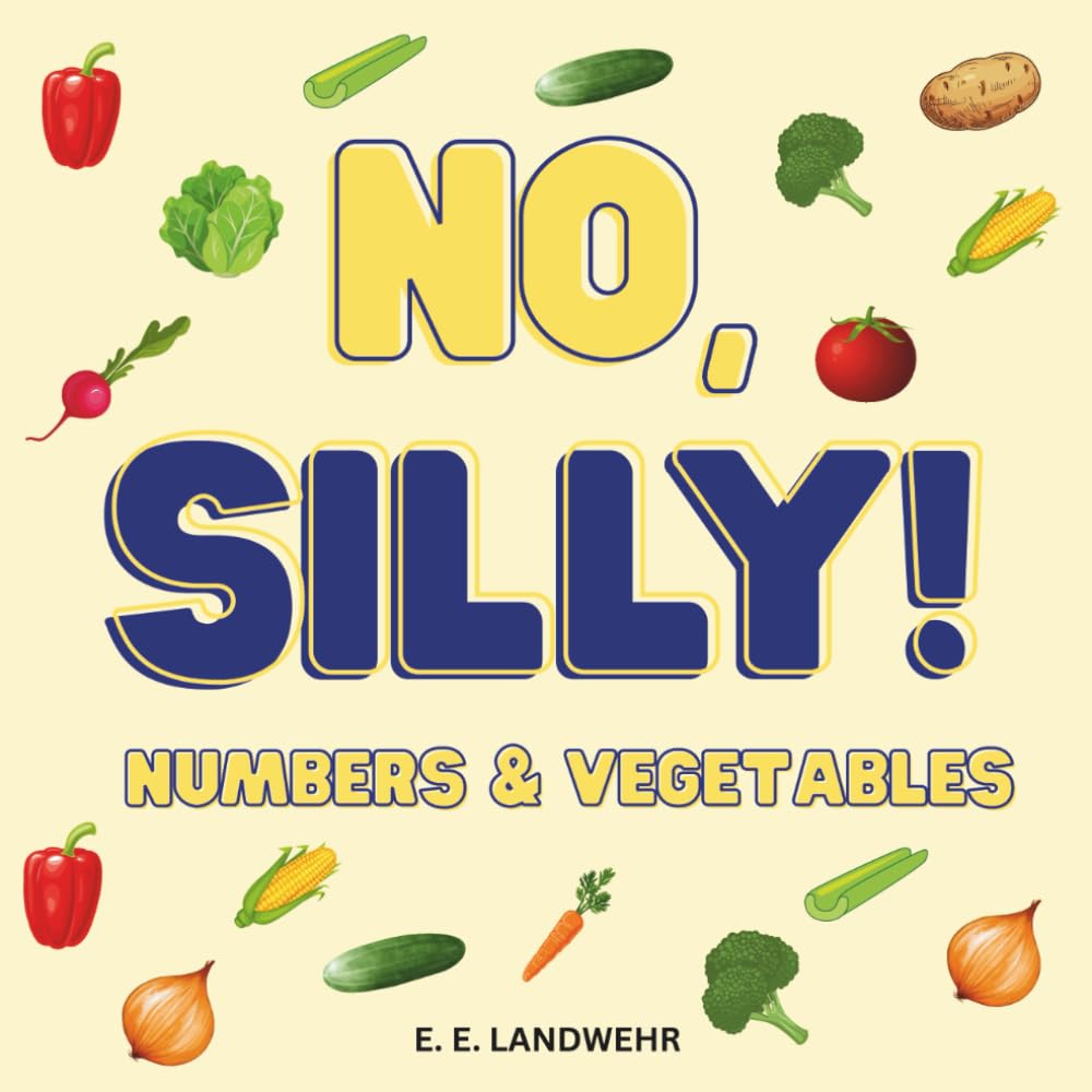 No, Silly! Numbers and Vegetables: 2