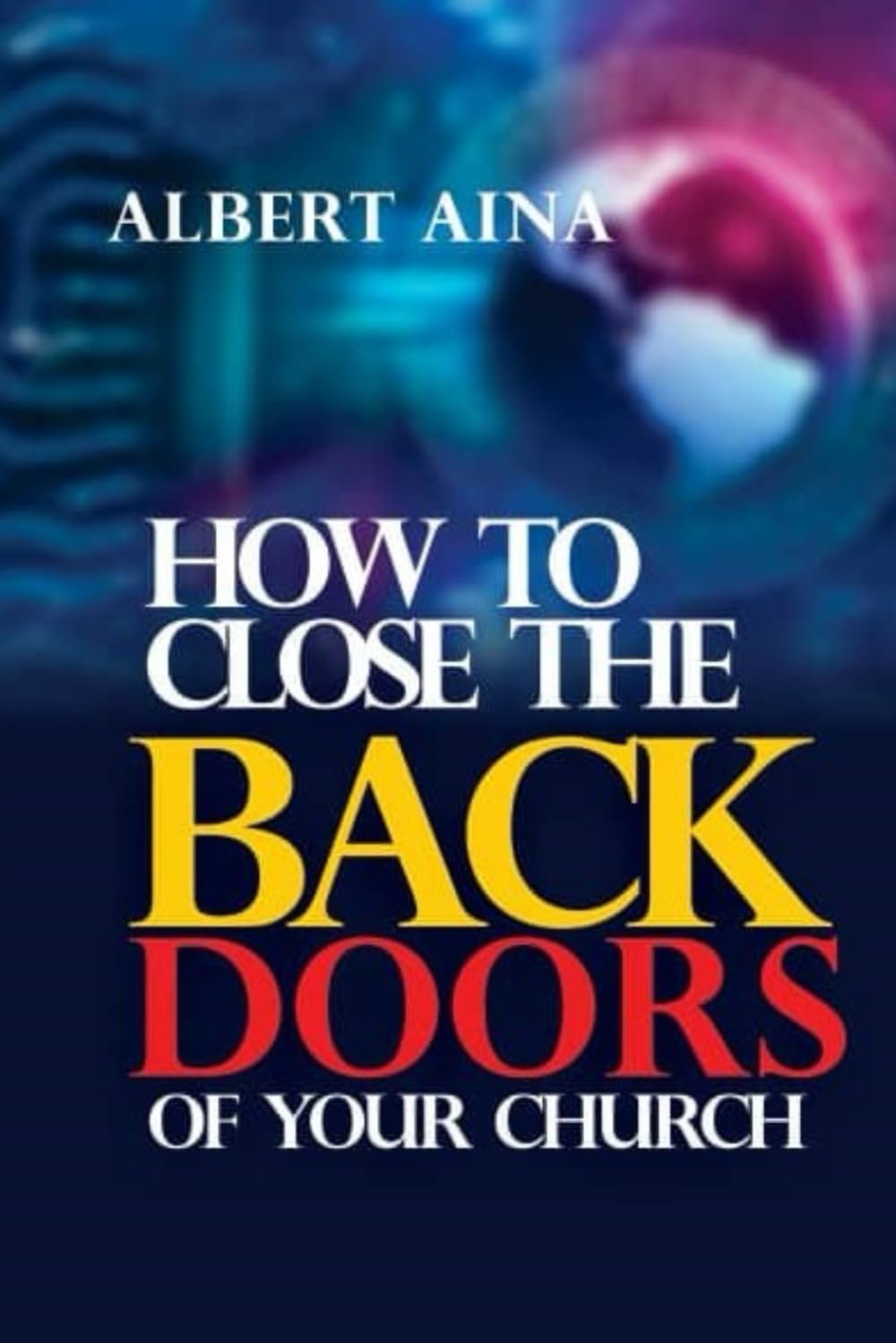 How to Close the Back Doors of your Church