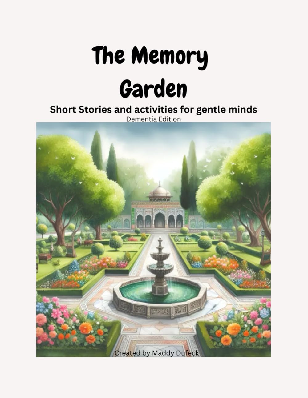 The Memory Garden - Short Stories and Activities For Gentle Minds: Dementia Edition