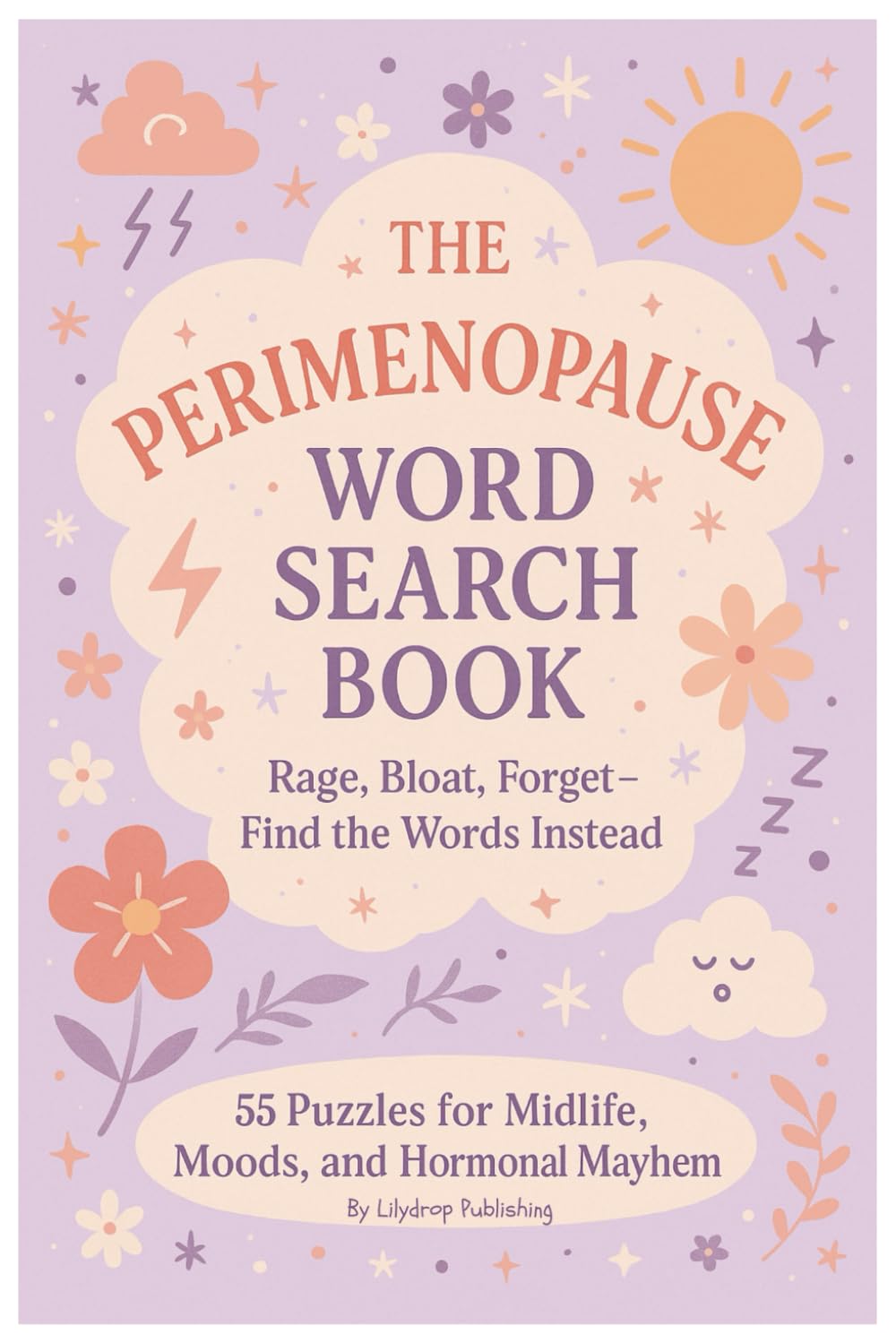 The Perimenopause Word Search Puzzle Book: Easy-to-Read Brain Games About Menopause Symptoms, Self-Care & Survival Tips: 50+ Puzzles | 6x9 Inch | ... for Women and Men Navigating Midlife Changes