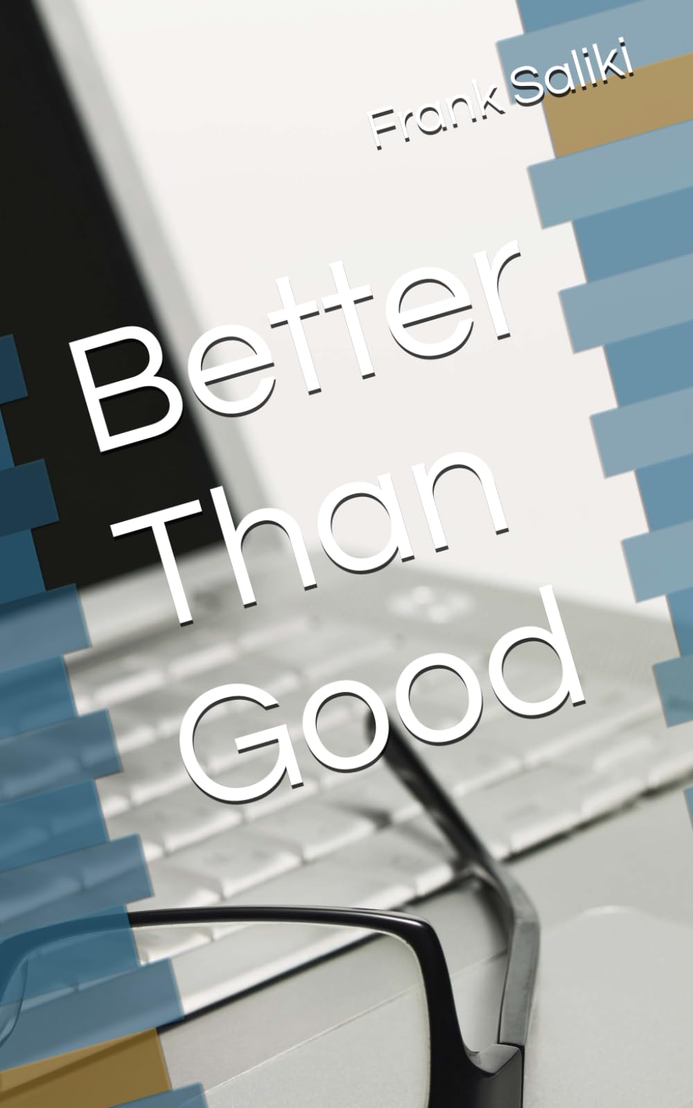 Better Than Good