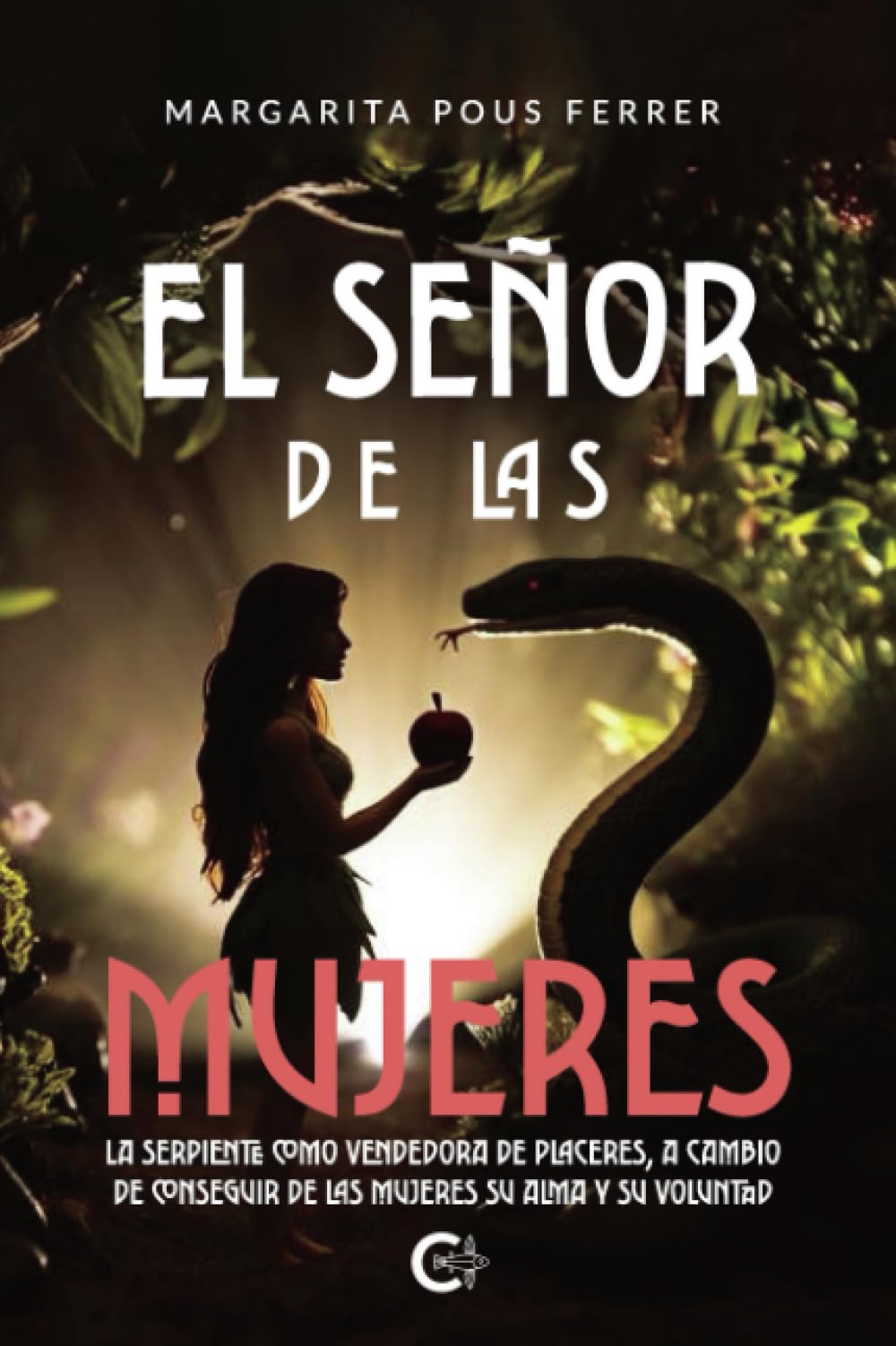 El señor de las mujeres: La serpiente como vendedora de placeres, a cambio de conseguir de las mujeres su alma y su voluntad