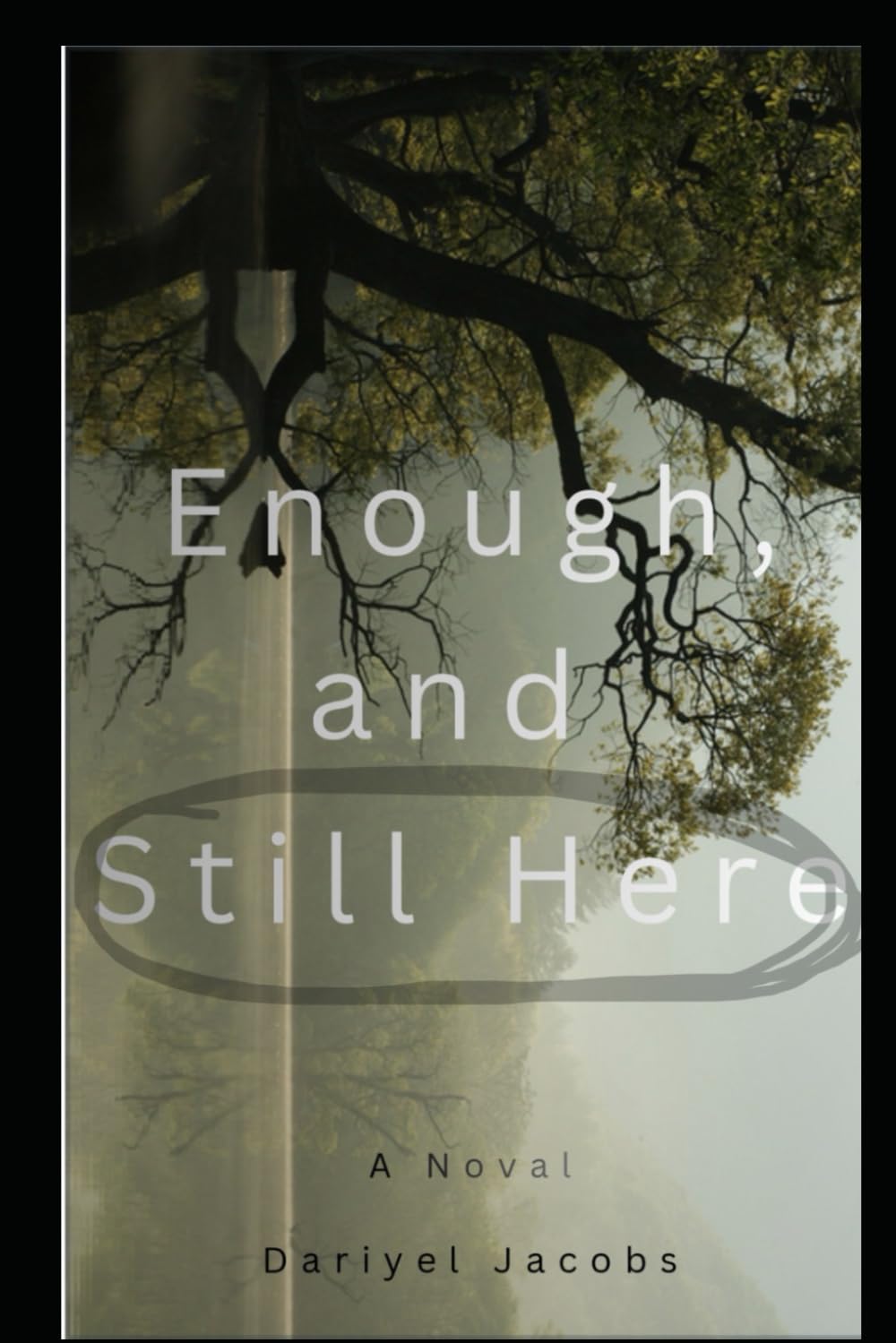 Enough, and Still Here