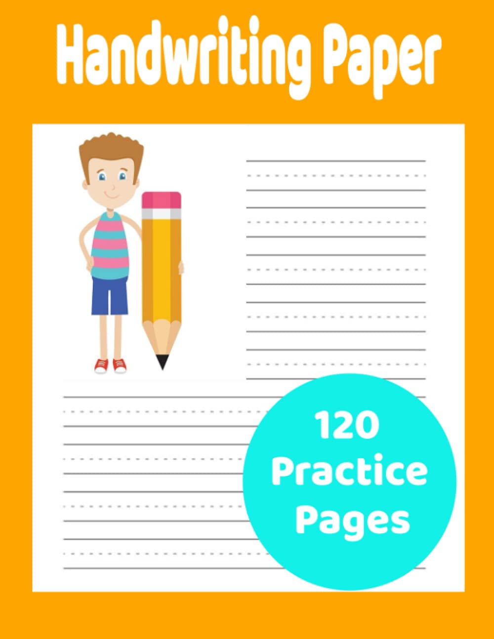 Handwriting practice paper for kids, Handwriting Practice paper for kindergarten, Practice paper to help learn to write letters and numbers, Dot lined, 120 blank practice pages.