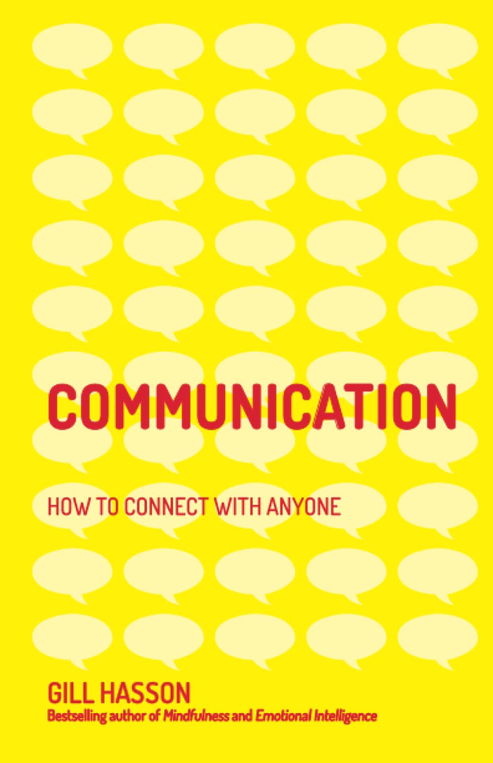 Communication: How to Connect with Anyone,Gill Hasson