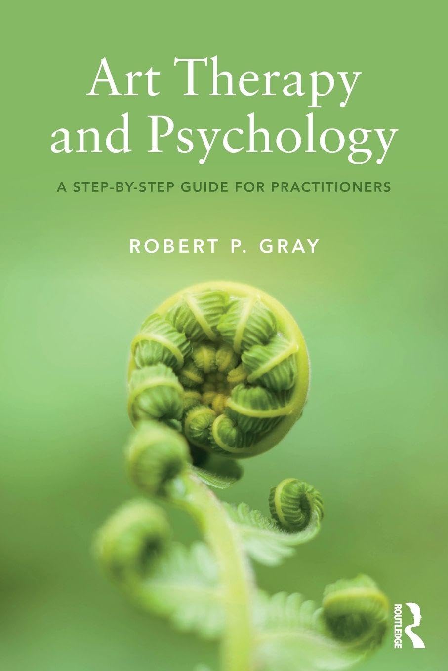 Art Therapy and Psychology: A Step-by-Step Guide for Practitioners
