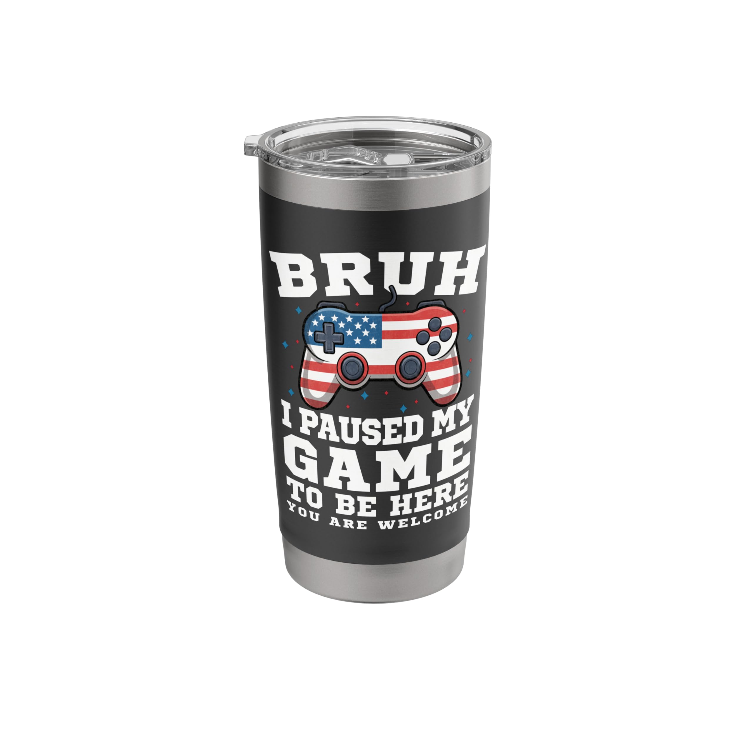 Bruh I Paused My Game To Be Here You're Welcome Funny Gamer Stainless Steel Insulated Tumbler