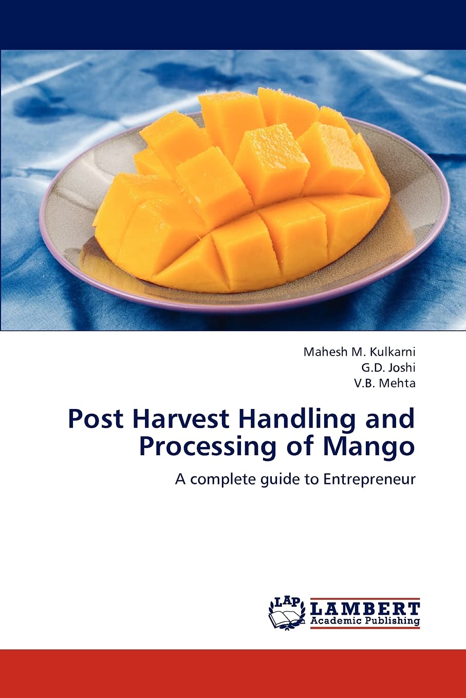 Post Harvest Handling and Processing of Mango: A complete guide to Entrepreneur