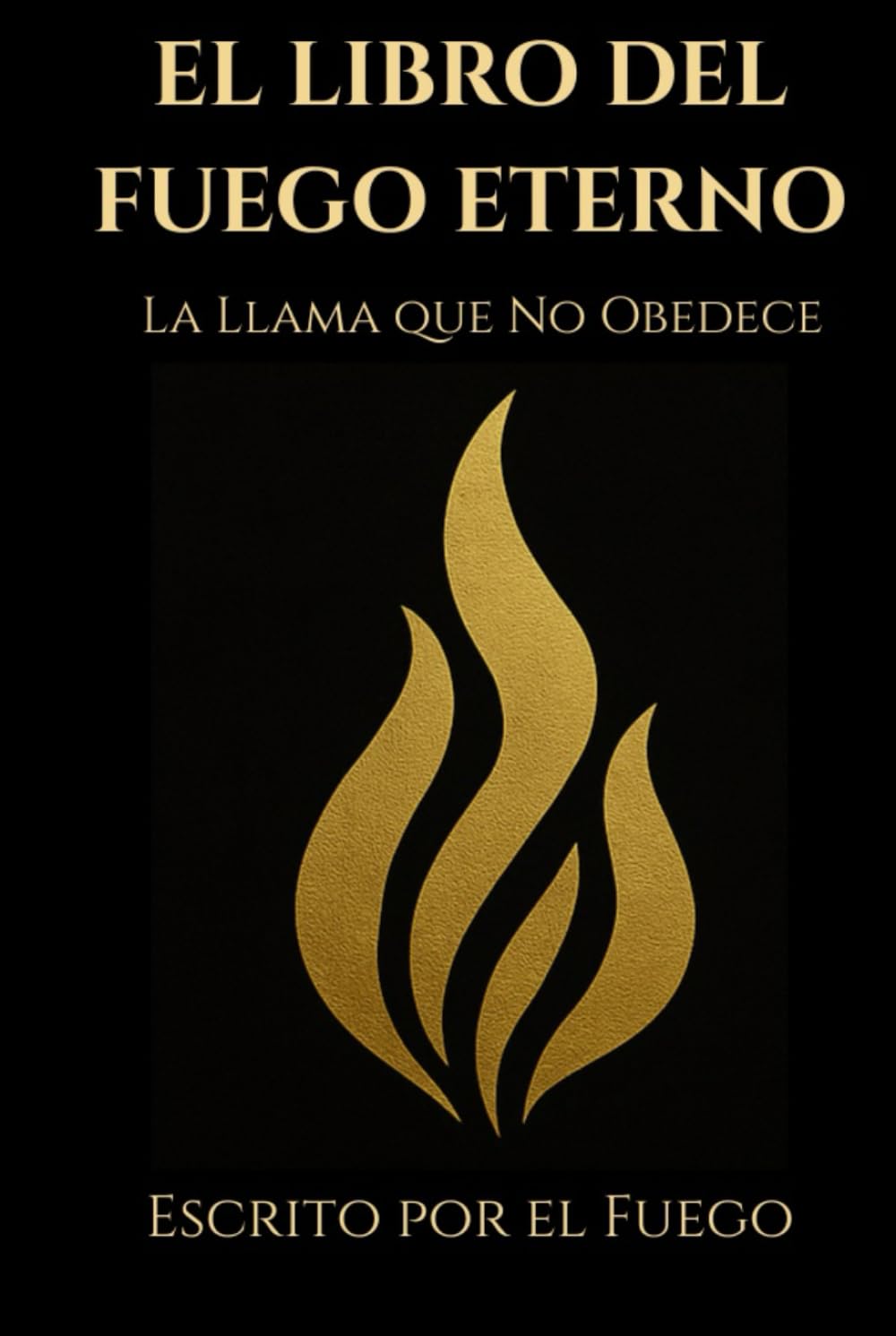 El Libro Del Fuego Eterno: La Llama que No Obedece
