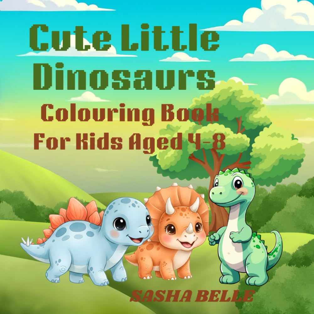 Cute Little Dinosaur Colouring Book: Super Cute Dinosaurs to Colour and Enjoy