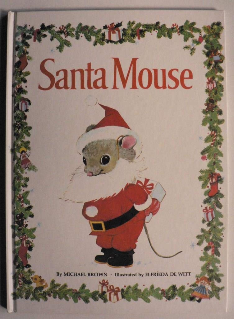 Santa Mouse Michael Brown, Elfrieda De Witt 9780760703557