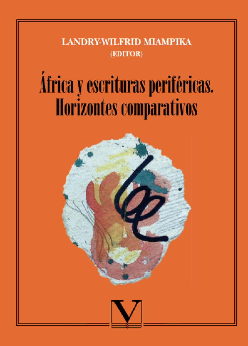 África y escrituras periféricas: Horizontes comparativos (Biblioteca Hispanoafricana)