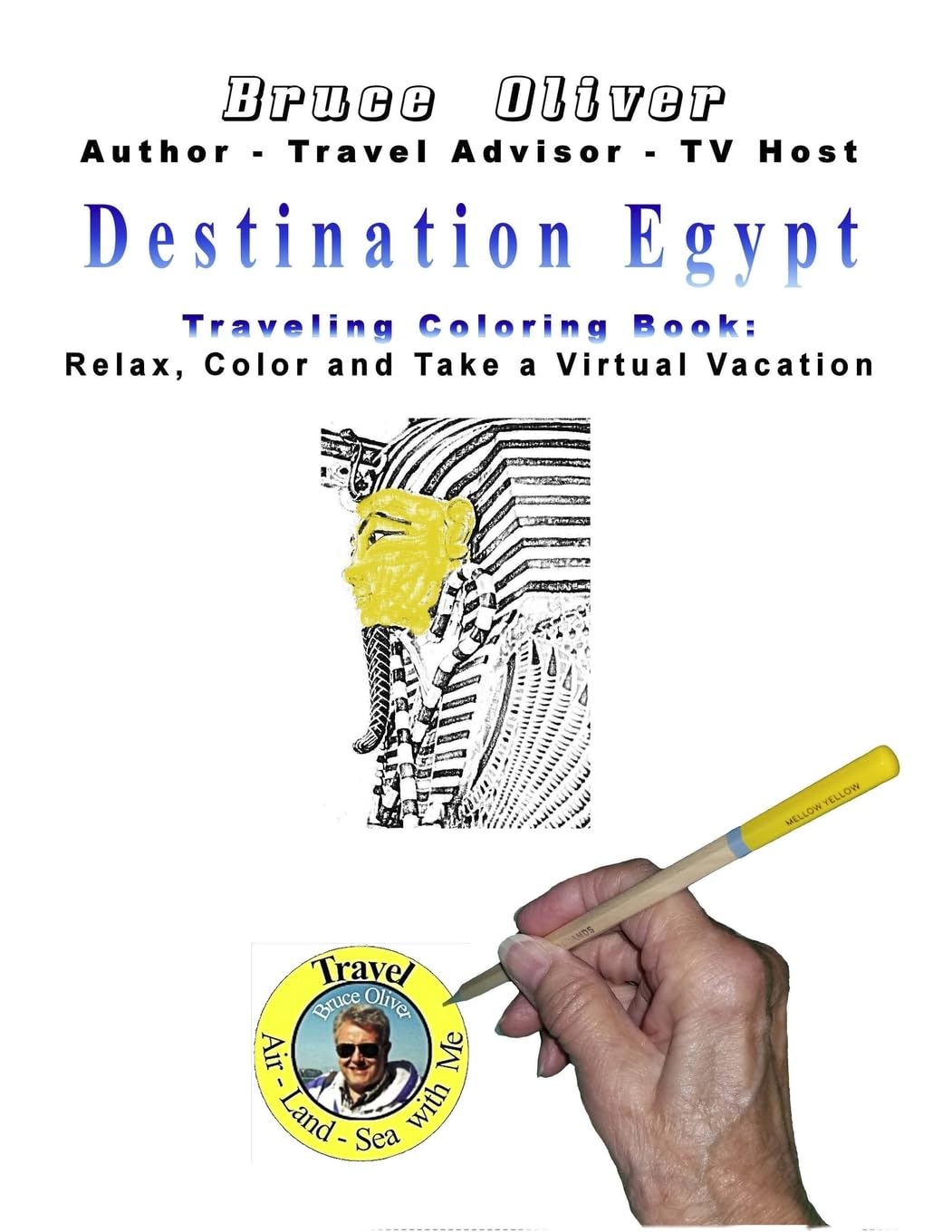 Destination Egypt Traveling Coloring Book: 30 Illustrations, Relax, Color and Take a Virtual Vacation (Destination Coloring Books)