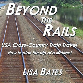 Paperback Beyond the Rails: USA Cross Country Train Travel Book