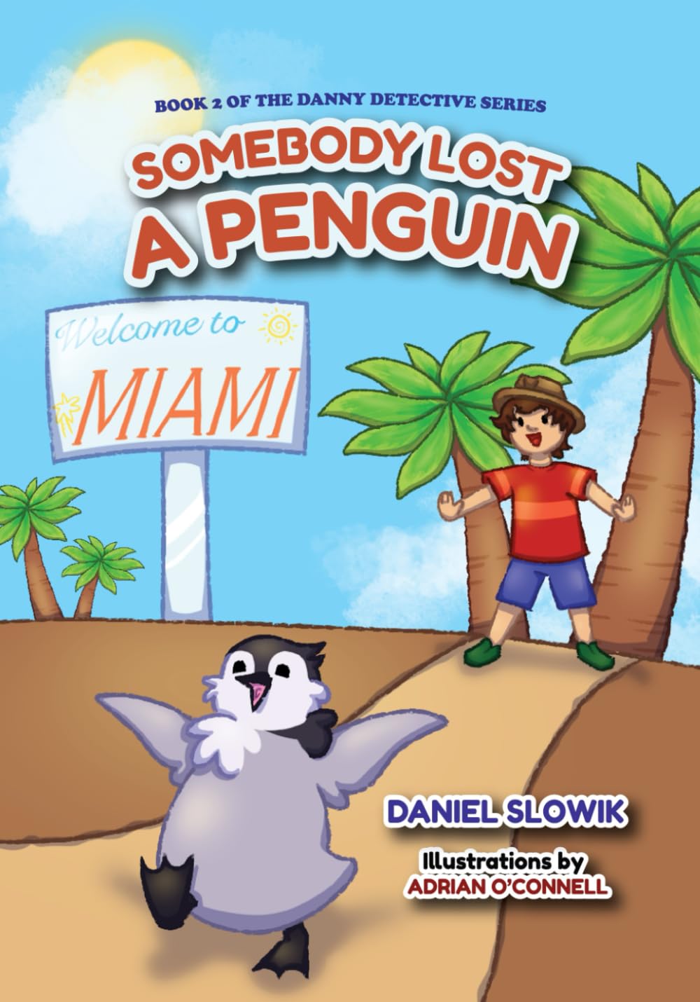 Somebody Lost a Penguin: Book 2 of the Danny Detective Series