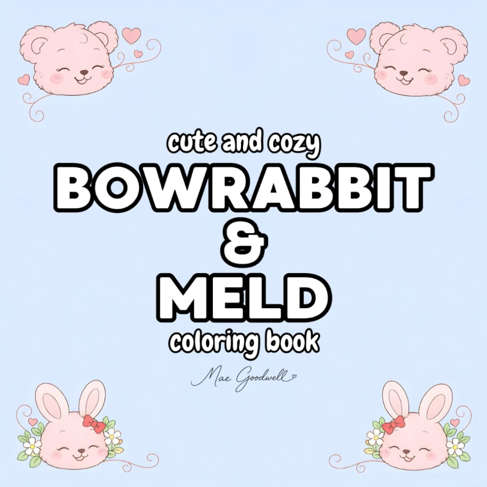 Bowrabbit & Meld: A Cozy Coloring Book for Calm Moments (Volume 1): Gentle Storybook Line Art for Relaxation and Mindful Coloring