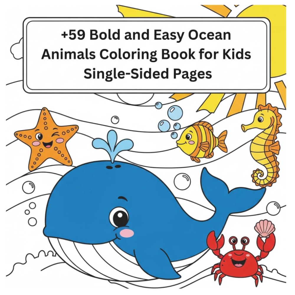 Bold and Easy Ocean Animals Coloring Book for Kids: Big, Simple, and Cute Under the Sea Designs of Sharks, Whales, Dolphins, and Turtles for Relaxation and Fun (Easy Coloring for Kids)