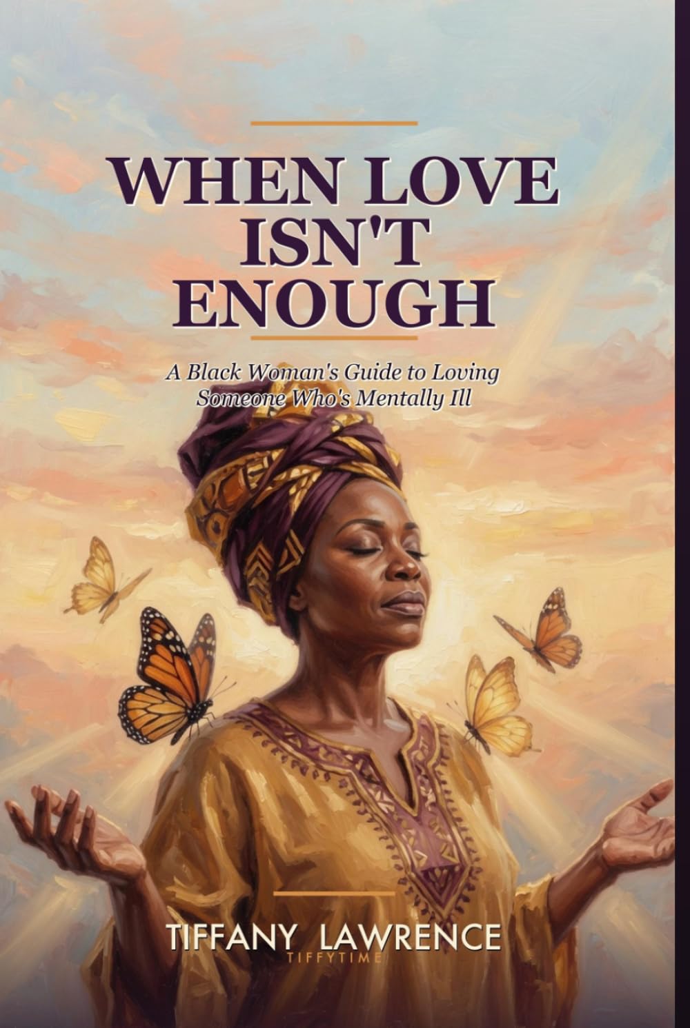 When Love Isn't Enough: A Black Woman's Guide to Loving Someone Who's Mentally Ill