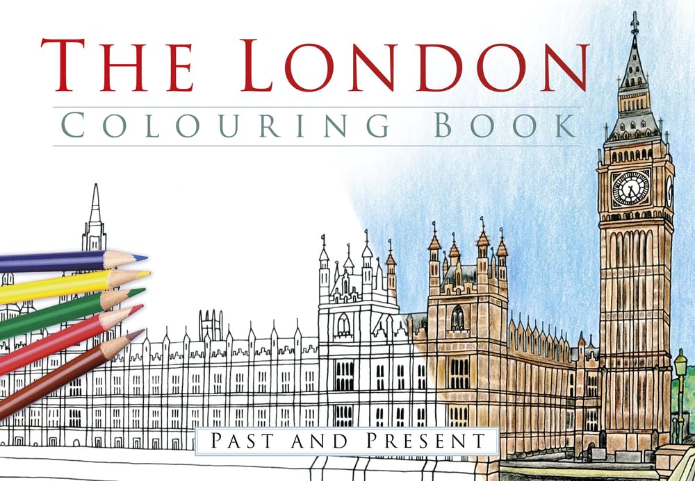 The London Colouring Book: Past and Present. Press 9780750968164 New**
