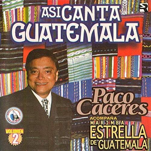 Play Asi Canta Guatemala Vol. 2. Música de Guatemala para los Latinos