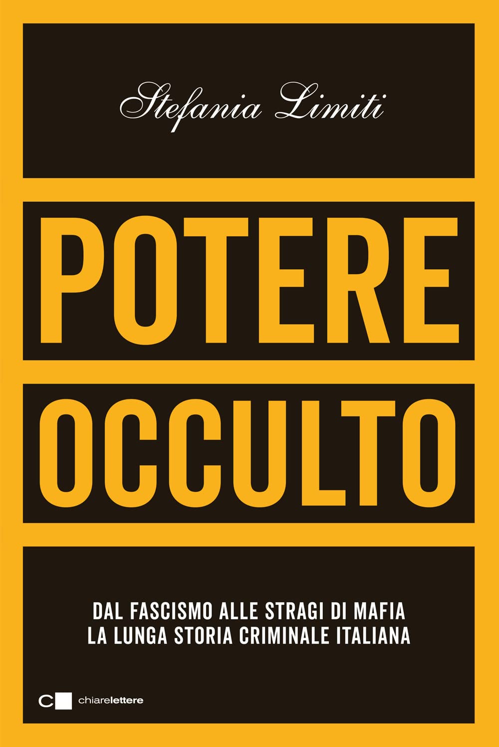 Potere Occulto. Dal Fascismo Alle Stragi Di Mafia La Lunga Storia Criminale Italiana - 4