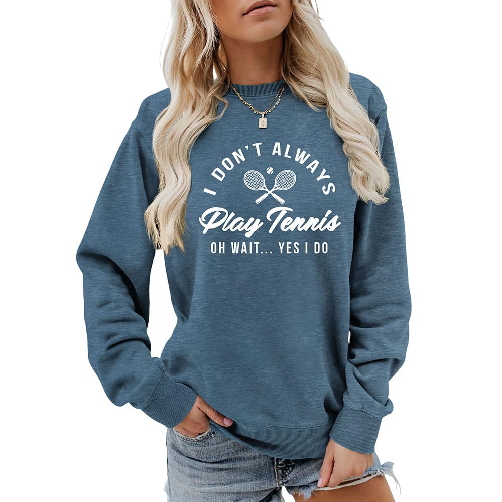 Mlzhan Women's Blue I Don't Always Play Tennis Sweatshirt Oh Wait Yes I Do Tops Funny Saying Tennis Lover Shirts Pullover Coat (S,)