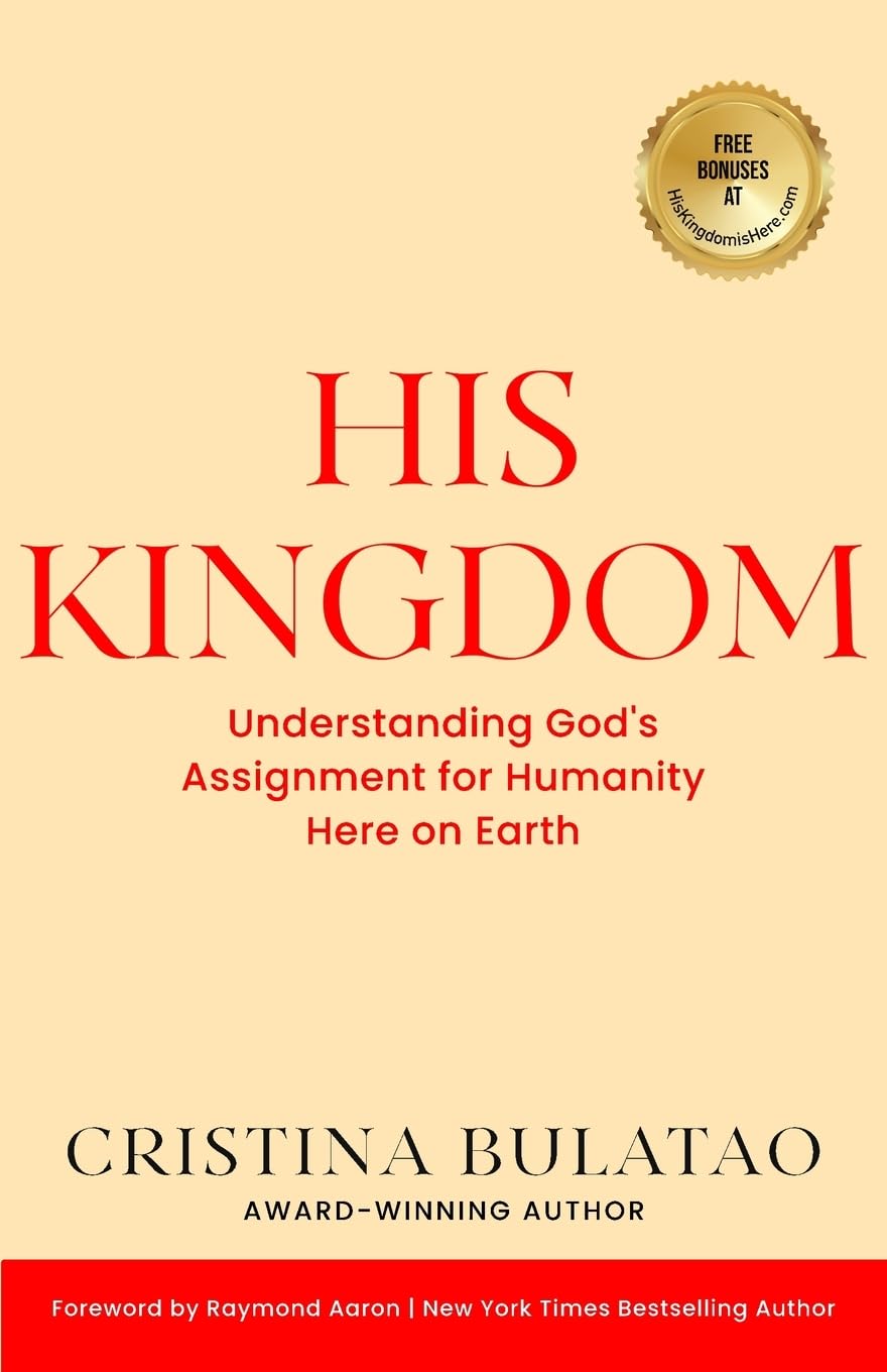 His Kingdom: Understanding God’s Assignment for Humanity Here on Earth