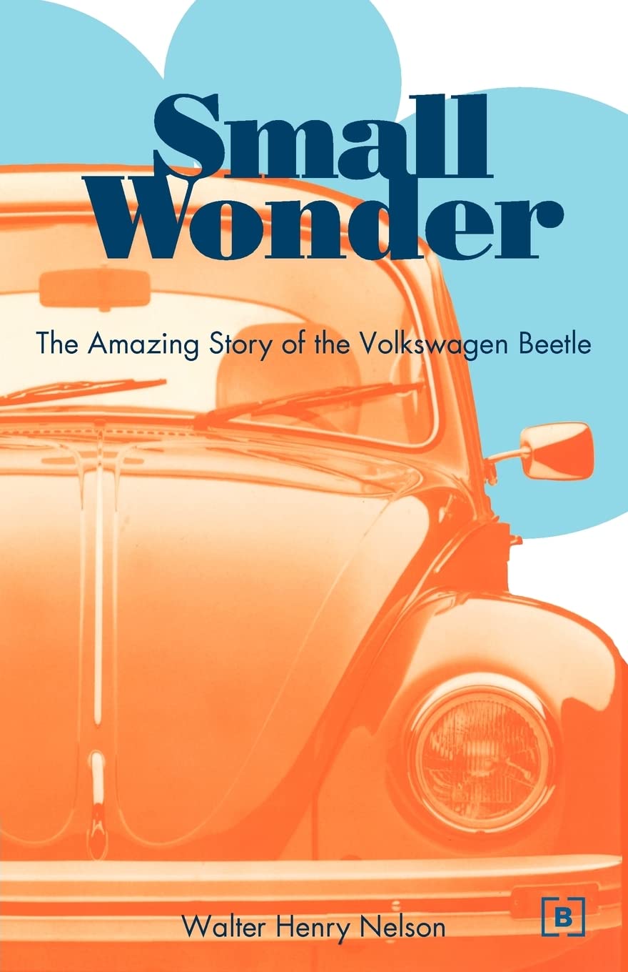 Small Wonder: The Amazing Story of the Volkswagen Beetle cover