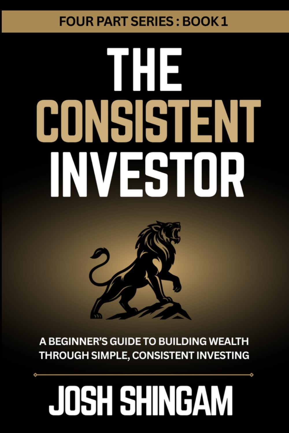 The Consistent Investor Book 1: How to Build Long-Term Wealth with Index Funds, Compounding, Dollar-Cost Averaging, and Simple Stock Market Investing