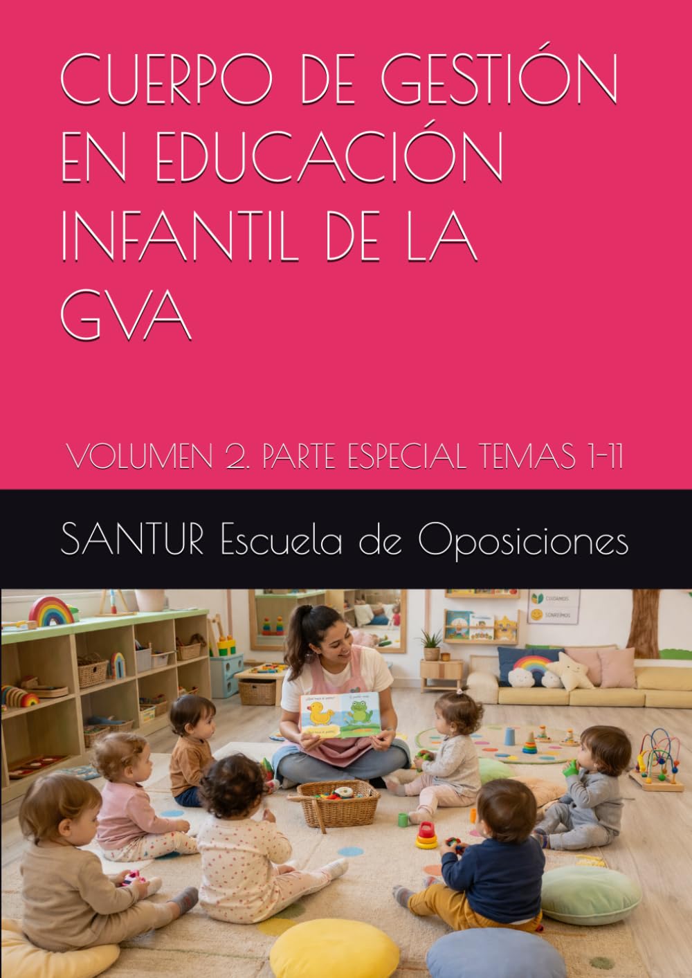 CUERPO DE GESTIÓN EN EDUCACIÓN INFANTIL DE LA GVA: VOLUMEN 2. PARTE ESPECIAL TEMAS 1-11