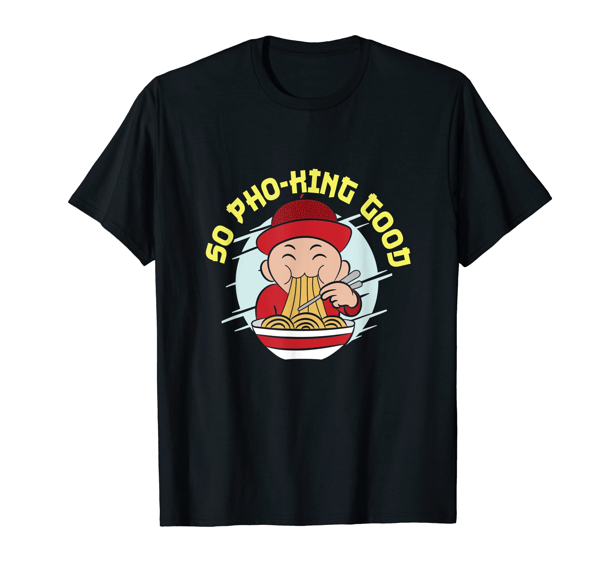 So Pho-King Goodfor pho lover T-Shirt