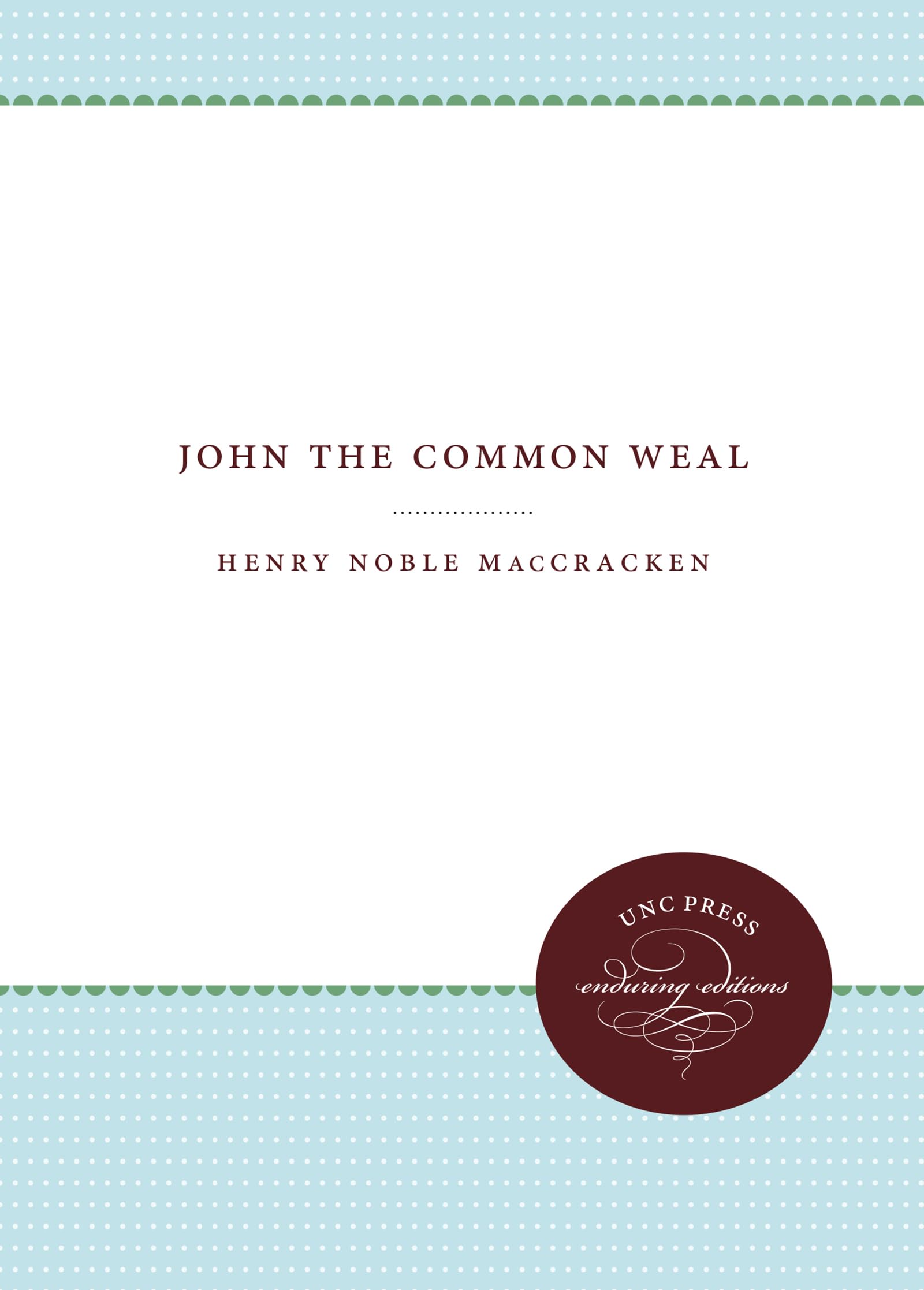 John the Common Weal (Weil Lectures on American Citizenship)