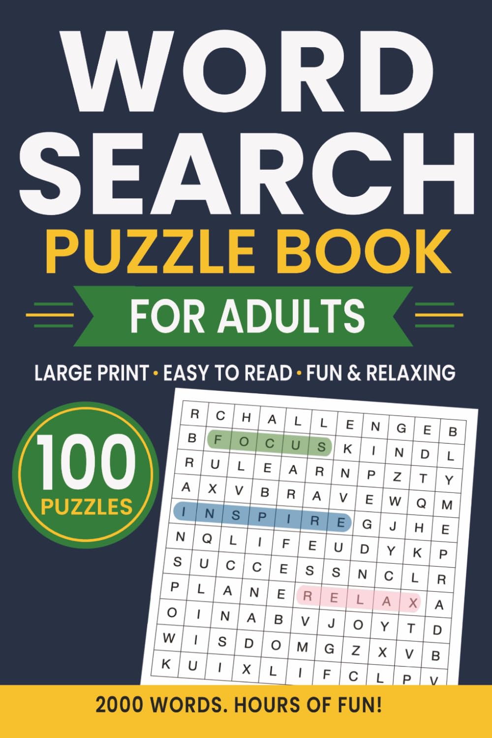 WORD SEARCH PUZZLE BOOK FOR ADULTS: Word Search – 100 Puzzles, 2000 Words: Relaxing Large Print Word Find for Adults & Seniors | Eun & Engaging Brain Games