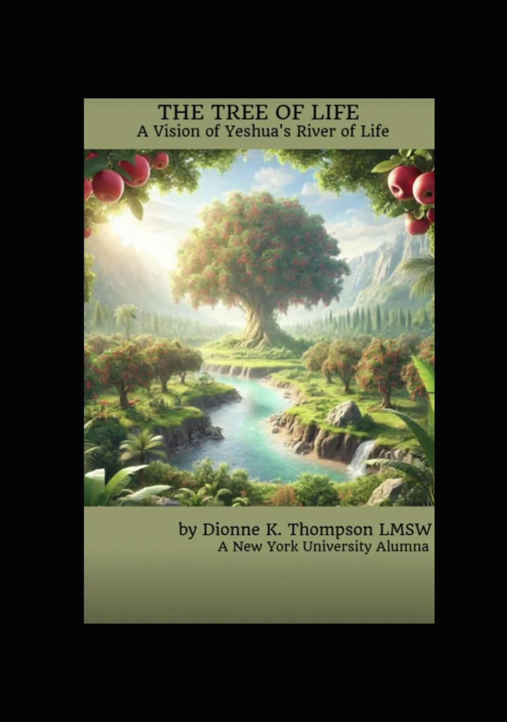 The Tree of Life: A Vision of Yeshua's River of Life
