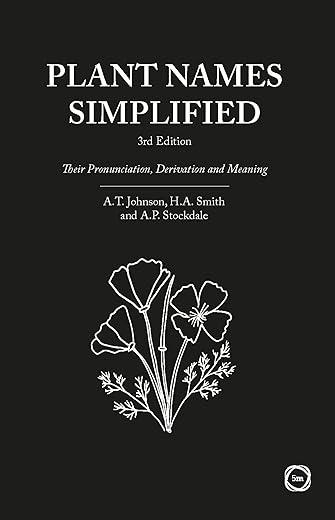 Plant Names Simplified: Their Pronunciation, Derivation and Meaning (3rd Edition)