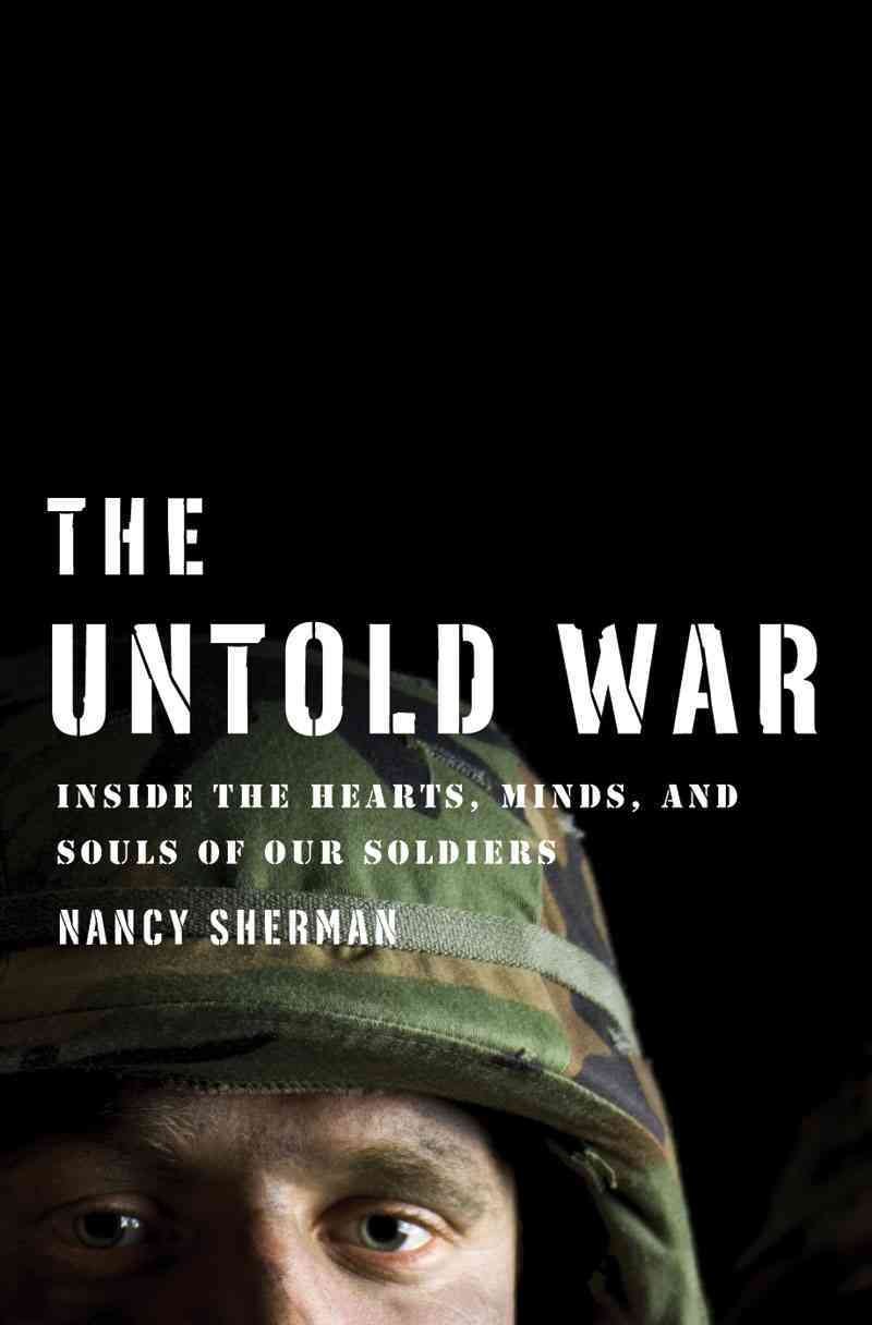 The Untold War: Inside the Hearts, Minds, and Souls of Our Soldiers