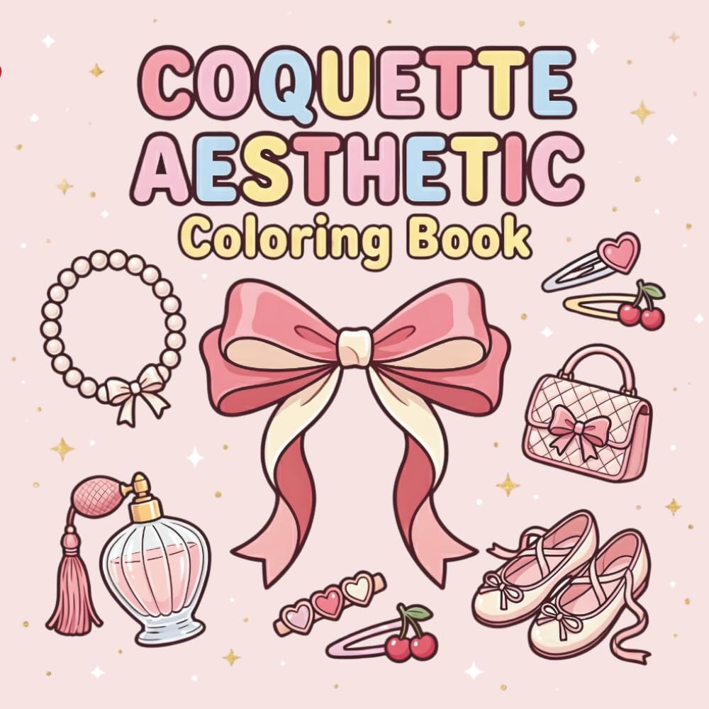 Coquette Aesthetic Coloring Book for Teen Girls: 50 Cute & Dreamy Designs with Bows, Ballet, Flowers & Romantic Soft Girl Vibes
