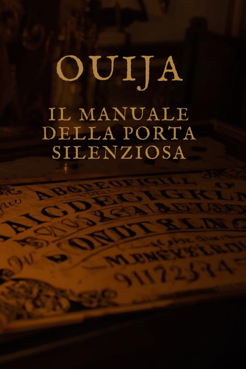 Ouija - Il Manuale della Porta Silenziosa (Libri in lingua italiana)