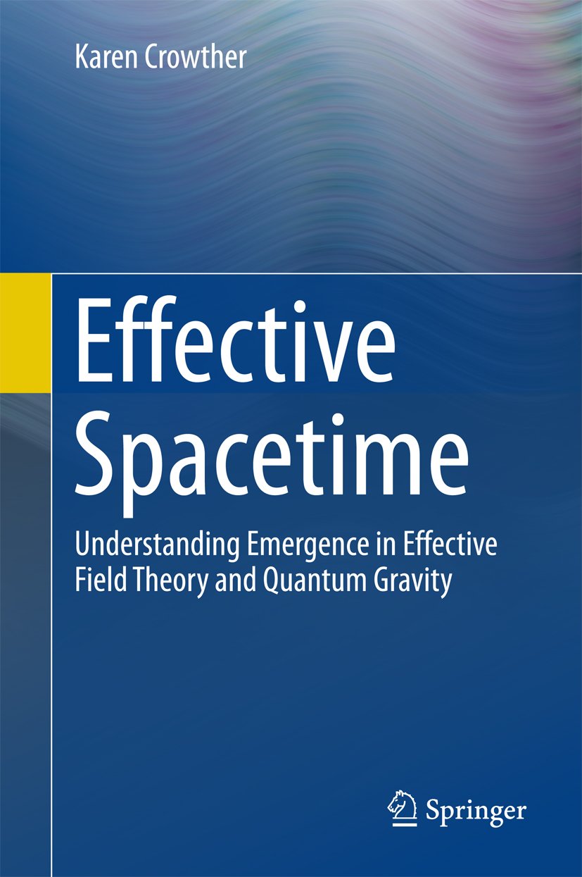 Effective Spacetime: Understanding Emergence in Effective Field Theory and Quantum Gravity      1st ed. 2016 Edition, Kindle Edition