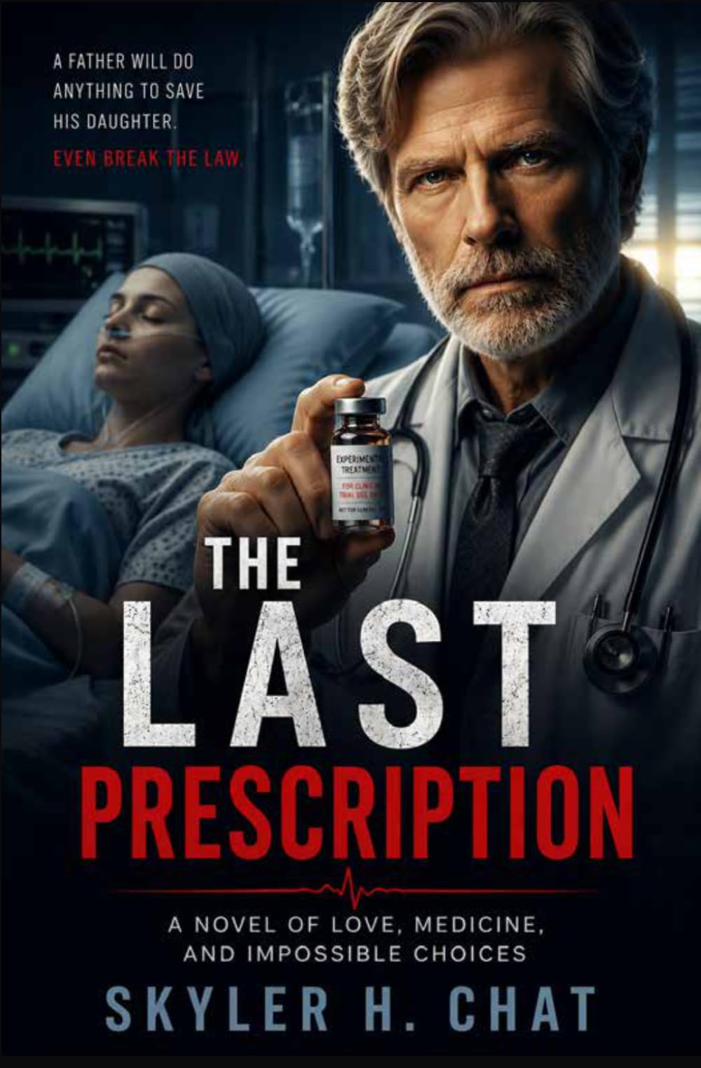 The Last Prescription: A novel of love, medicine and impossible choices