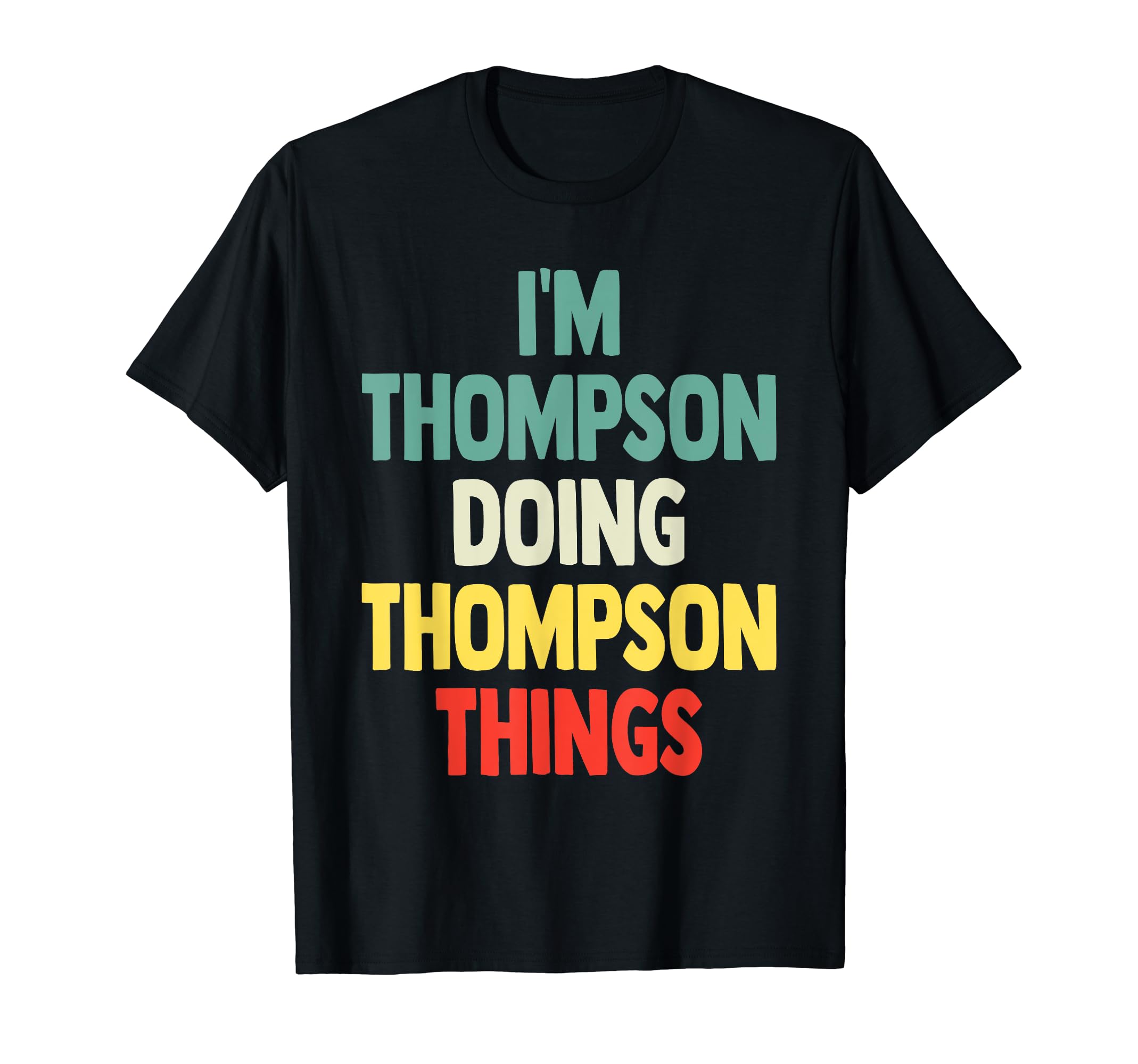 Gift Tee Name ThompsonI'M Thompson Doing Thompson Things Fun Personalized Name Tho T-Shirt
