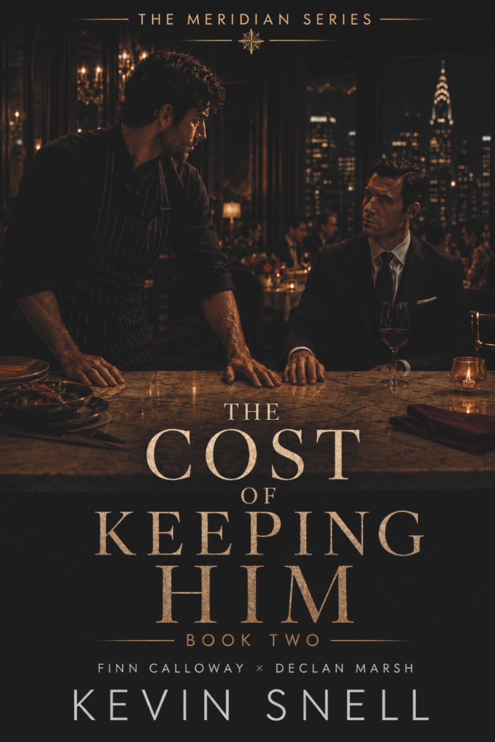 The Cost of Keeping Him: An Established Couple M/M Billionaire Romance with a Chef, Public Scandal, and High Heat (The Meridian Series)