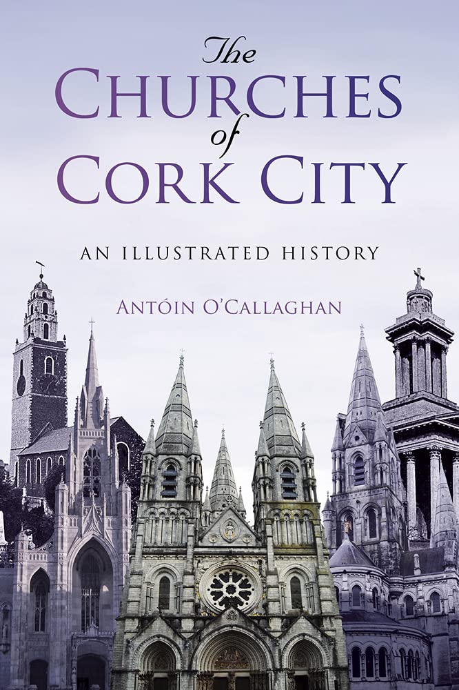 The Churches of Cork City: An Illustrated History