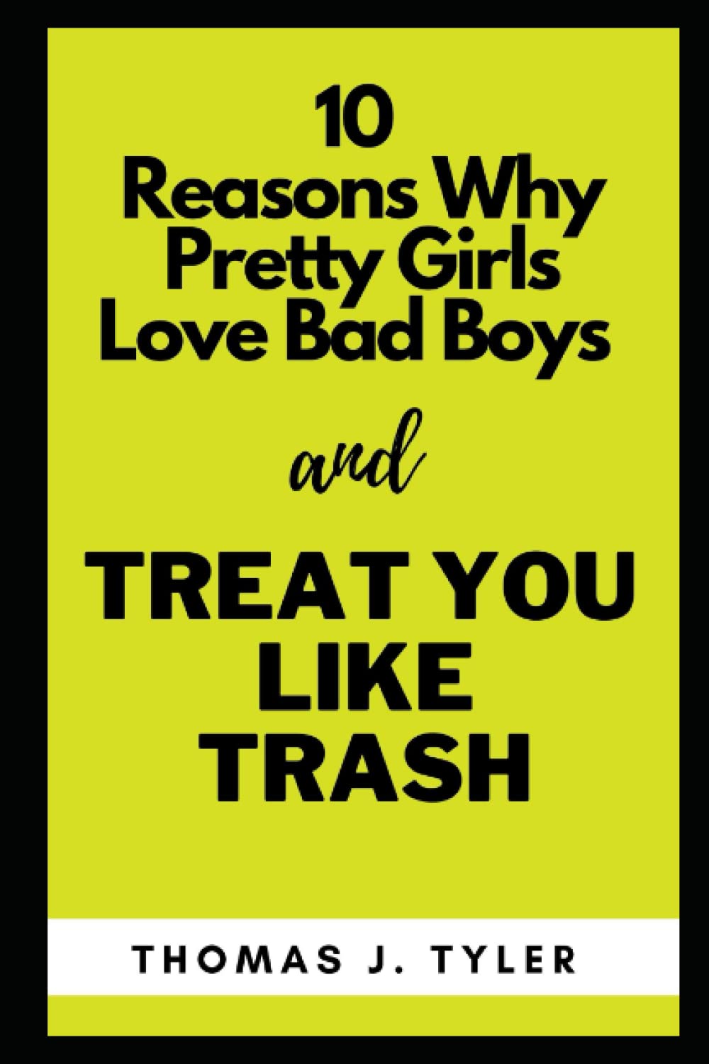 10 Reasons Why Pretty Girls Love Bad Boys and Treat You Like Trash