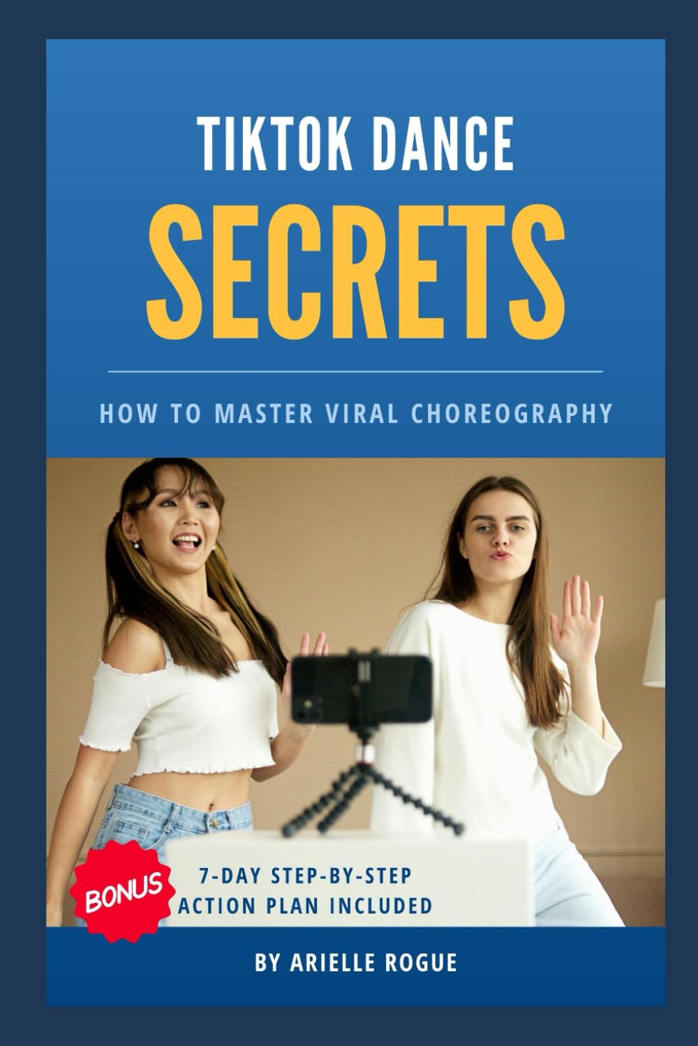 TIKTOK DANCE SECRETS: How to Master Viral Choreography, Build Confidence & Grow Your Following