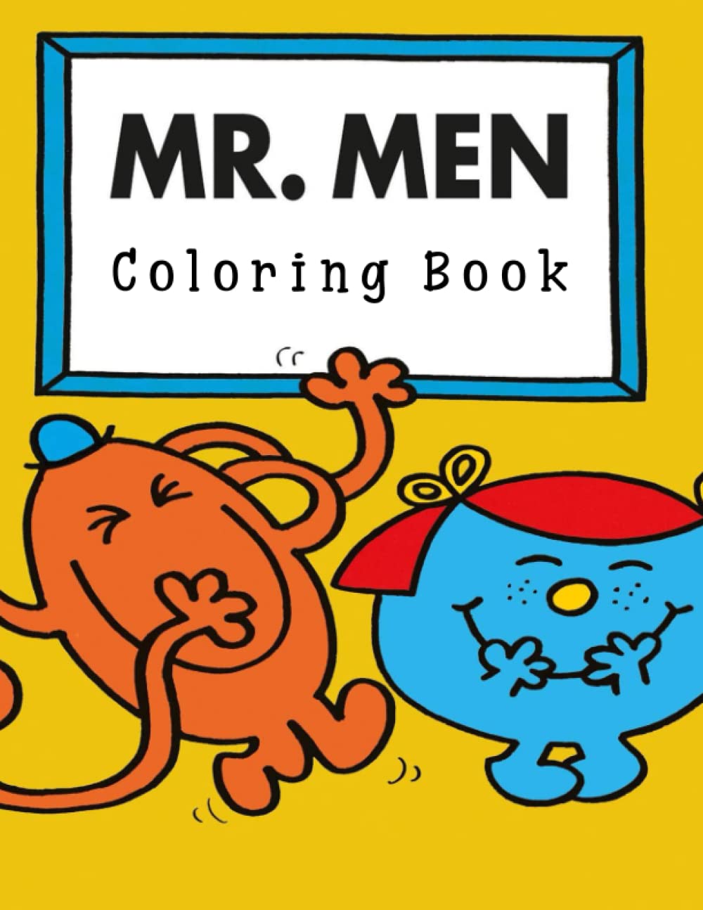 Mr. Men Coloring Book: Great Coloring Book for Kids and Fans – GIANT Pages with High Quality Images