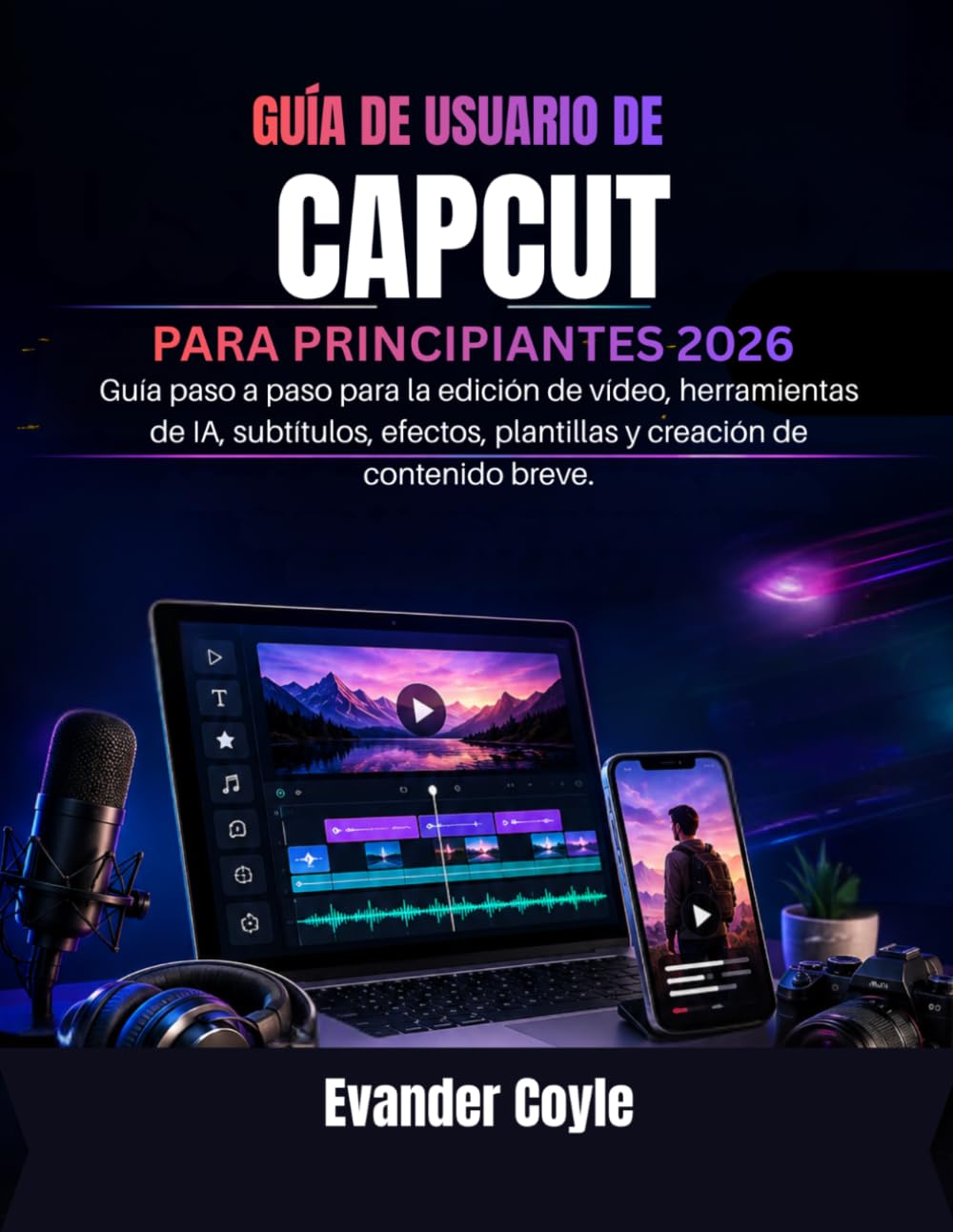 GUÍA DE USUARIO DE CAPCUT PARA PRINCIPIANTES 2026