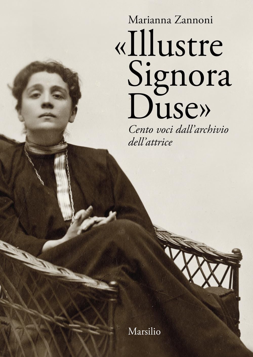 «Illustre Signora Duse». Cento Voci Dall'archivio Dell'attrice - 4