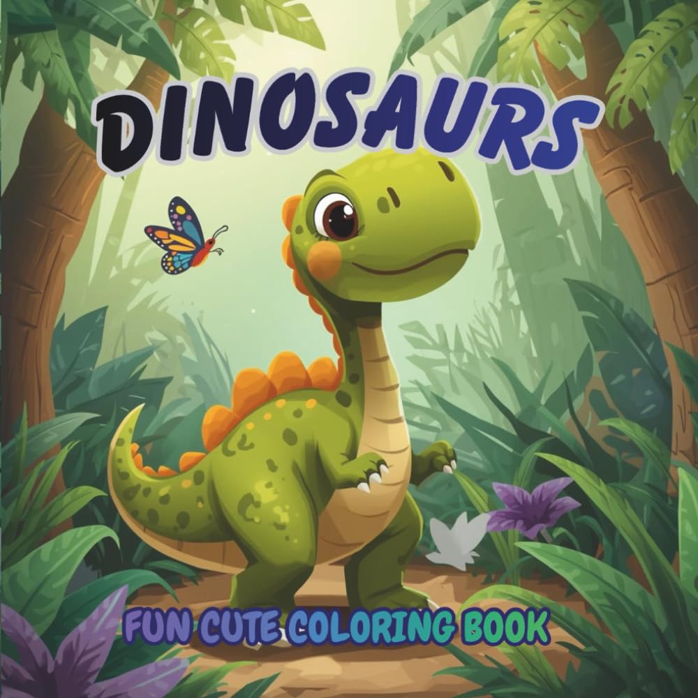 DINOSAURS: Fun Cute Coloring Book
